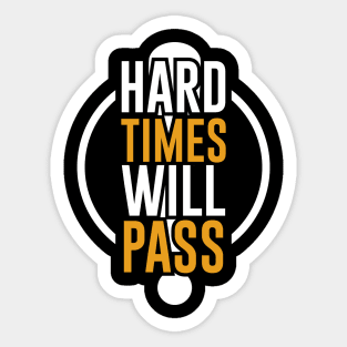 Hard Times With Pass Sticker